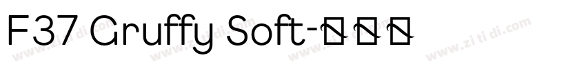 F37 Gruffy Soft字体转换 F37 Gruffy Soft字体转换